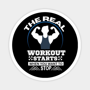 The Real Workout Starts When You Want To Stop, gym Lovers Magnet